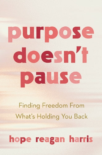 Purpose Doesnt Pause