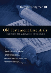 Old Testament Essentials  Creation, Conquest, Exile and Return 