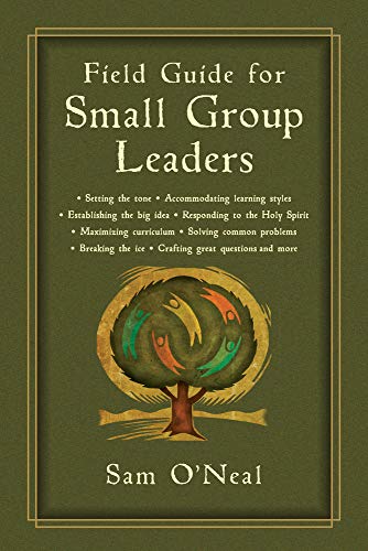 Field Guide for Small Group Leaders