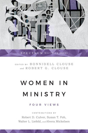 Women in Ministry  Four Views