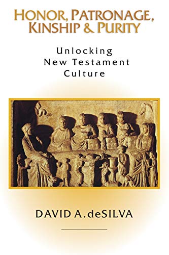 Honor, Patronage, Kinship & Purity – Unlocking New Testament Culture
