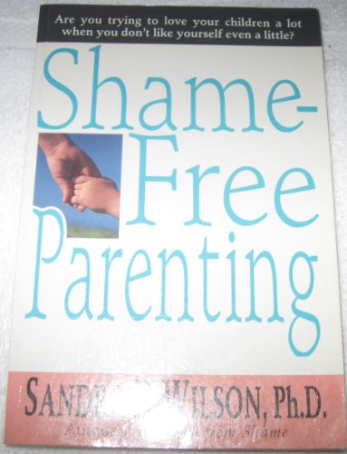 Shame-Free Parenting