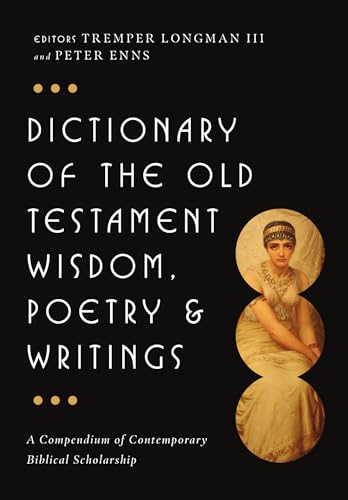 Dictionary of the Old Testament: Wisdom, Poetry & Writings