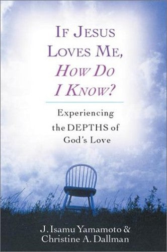 If Jesus Loves Me, How Do I Know?