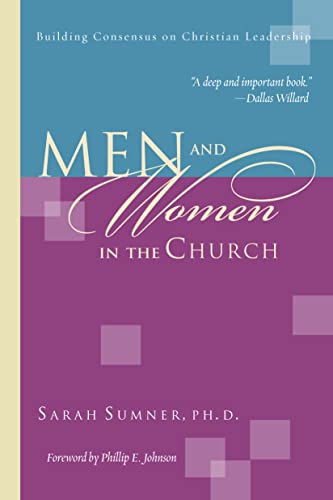 Men and Women in the Church - Building Consensus on Christian Leadership