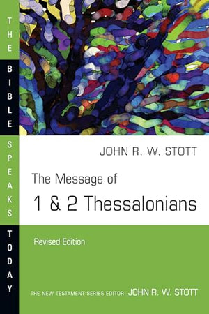 The Message of 1 & 2 Thessalonians