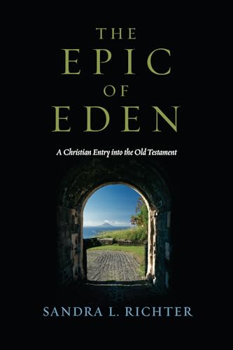 The Epic of Eden - A Christian Entry into the Old Testament