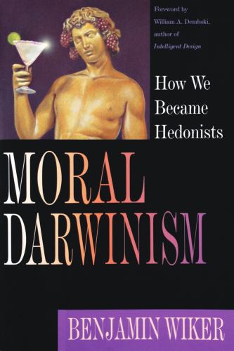 Moral Darwinism  How We Became Hedonists