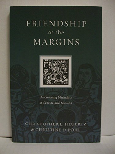 Friendship at the Margins  Discovering Mutuality in Service and Mission