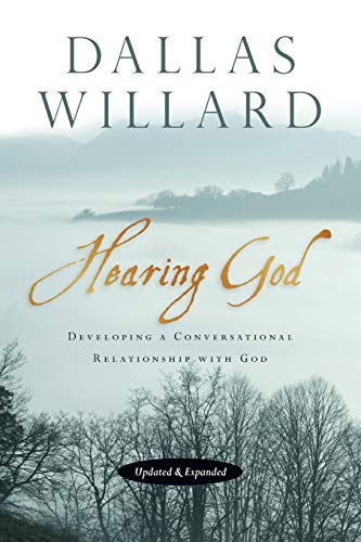 Hearing God  Developing a Conversational Relationship with God