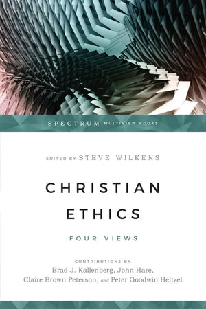 Christian Ethics  Four Views