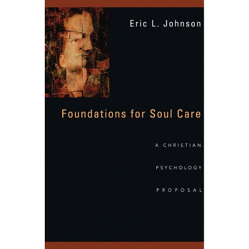 Foundations for Soul Care  A Christian Psychology Proposal