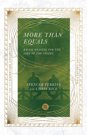 More Than Equals  Racial Healing for the Sake of the Gospel