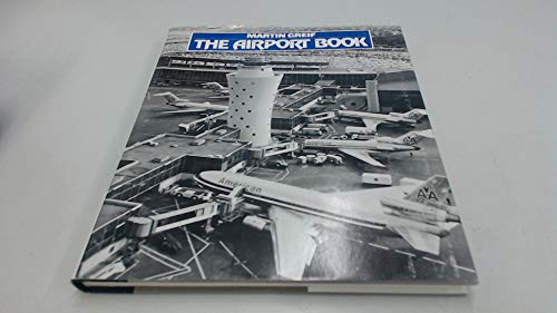 The airport book: From landing field to modern terminal