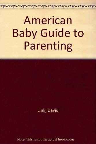 American Baby Guide to Parenting