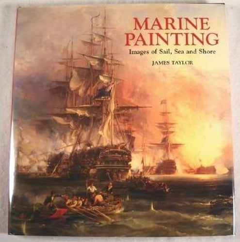 Marine Painting: Images of Sail, Sea and Shore