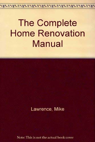The Complete Home Renovation Manual