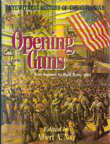 Eyewitness to the Civil War: Opening Guns 1861