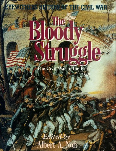 Eyewitness to the Civil War: Bloody Struggle 1862