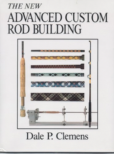 Advanced Custom Rod Building