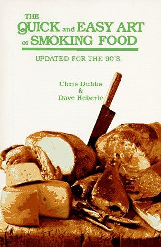 The Quick and Easy Art of Smoking Food