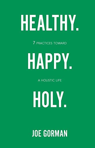 Healthy. Happy. Holy.
