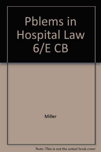 PROBLEMS IN HOSPITAL LAW 6/E
