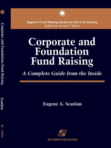 Corporate and Foundation Fund Raising: A Complete Guide from the Inside