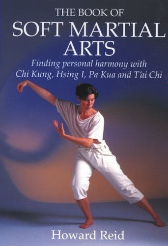 Book of Soft Martial Arts: Finding Personal Harmon
