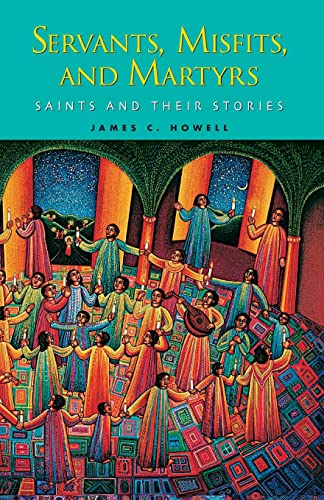 Servants, Misfits, and Martyrs