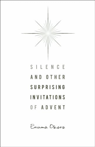 Silence and Other Surprising Invitations of Advent