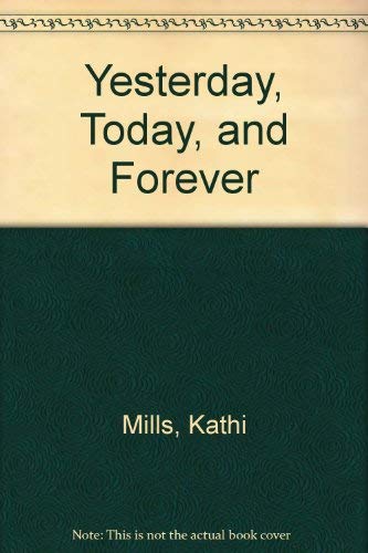 Yesterday, Today, and Forever