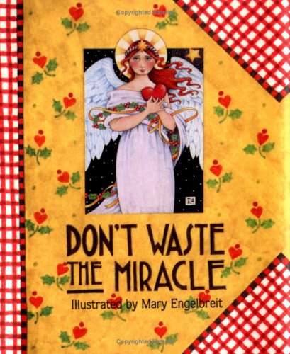 Don't Waste the Miracle