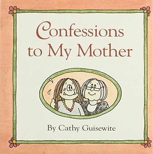 Confessions to My Mother