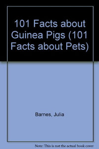 101 Facts about Guinea Pigs 