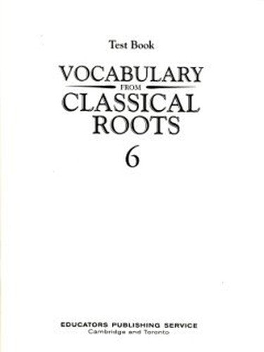Vocabulary from Classical Roots Test Book Grd 6