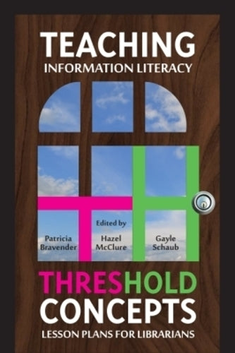 Teaching Information Literacy Threshold Concepts