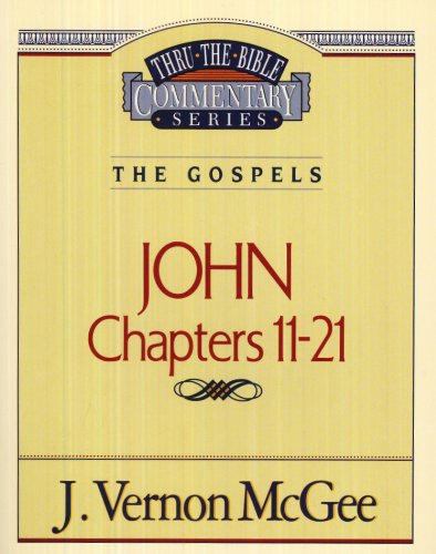 Thru the Bible Commentary John 11-21