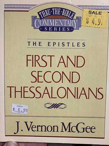 The Epistles: First and Secon Thessalonians (Thru the Bible Commentary Series)