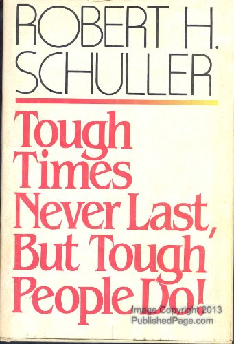 Tough Times Never Last, but Tough People Do]