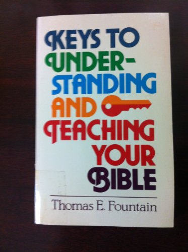 Keys to Understanding and Teaching Your Bible