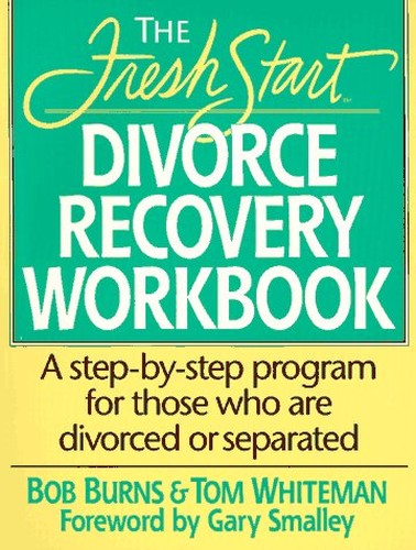 The Fresh Start Divorce Recovery Workbook