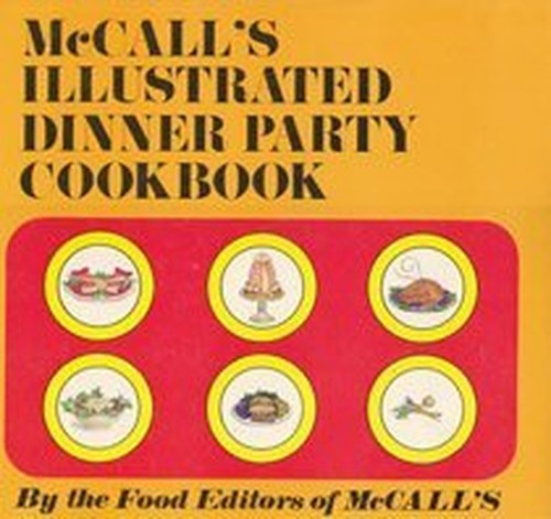 "McCall's" Illustrated Dinner Party Cook Book