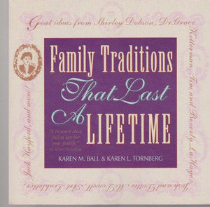 Family Traditions That Last a Lifetime
