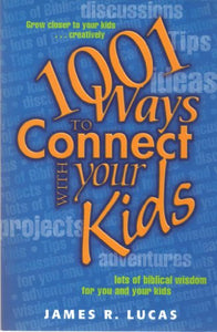 1001 Ways to Connect with Your Kids 