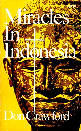 Miracles in Indonesia;: God's power builds his church!