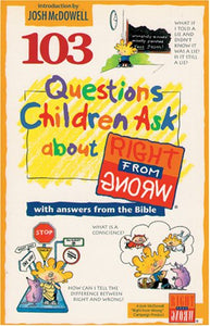 103 Questions Children Ask about Right and Wrong 
