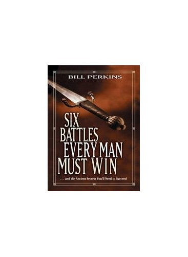 Six Battles Every Man Must Win