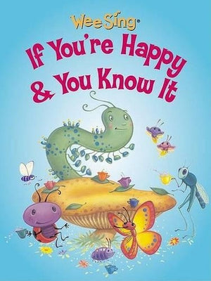 Wee Sing: If You'RE Happy & Yo