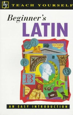 Teach Yourself Beginner's Latin